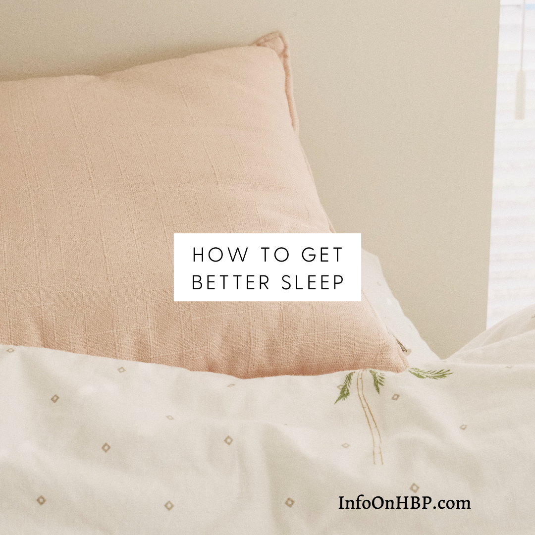 get better sleep.  https://www.info-on-high-blood-pressure.com/8-self-care-habits-that-make-a-difference.html