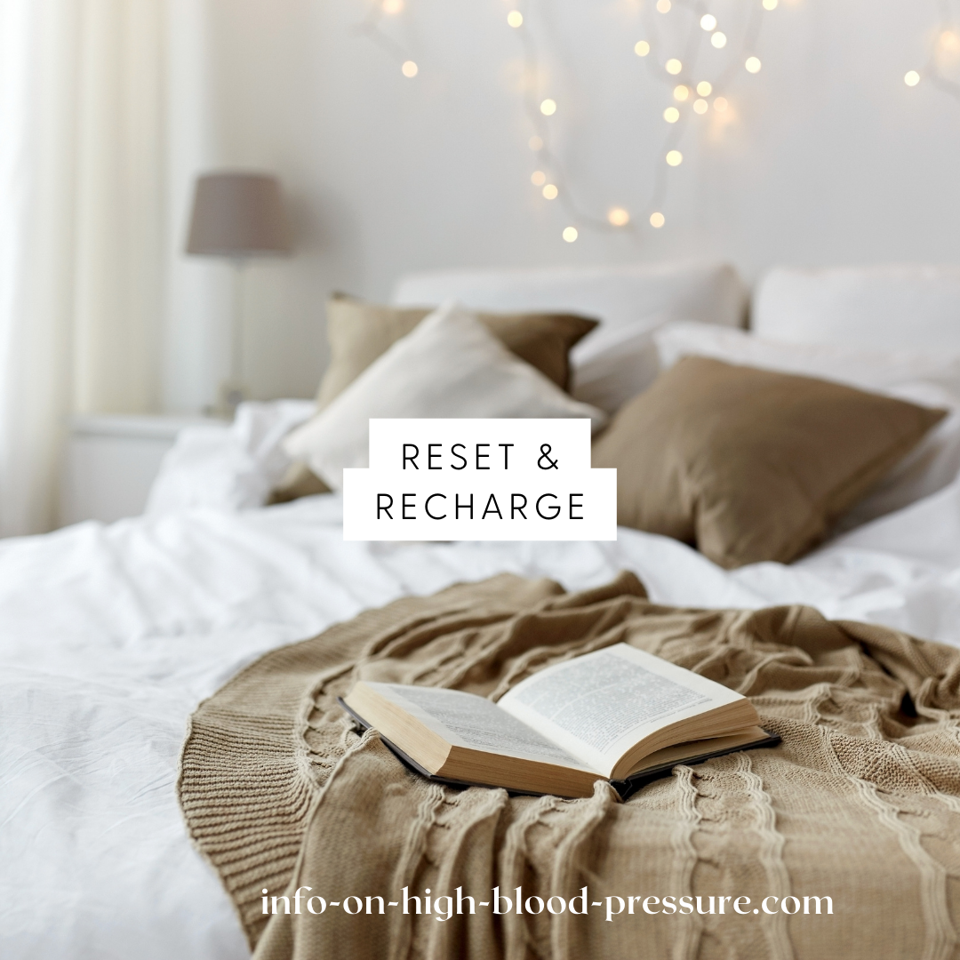 reset and recharge yourself. https://www.info-on-high-blood-pressure.com/stressandhighbloodpressure.html