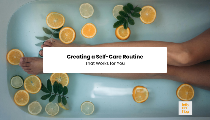 design your self care routine.  https://www.info-on-high-blood-pressure.com/creating-a-self-care-routine.html